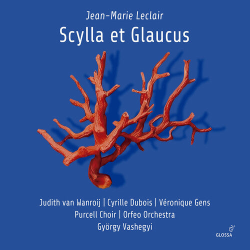 Leclair / Dubois / Vashegyi: Scylla Et Glaucus