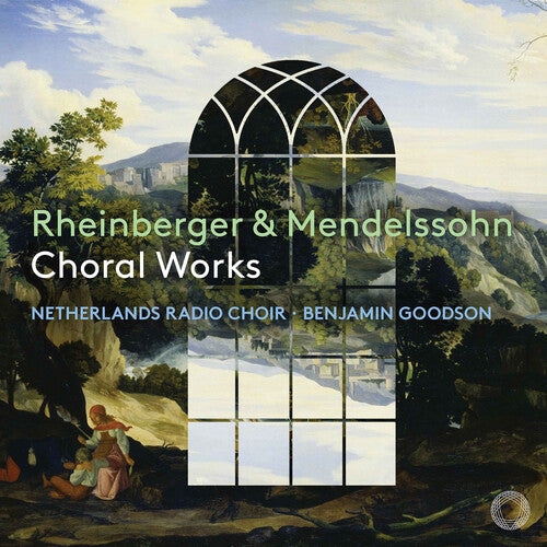 Mendelssohn / Rheinberger / Netherlands Radio Choi: Choral Works