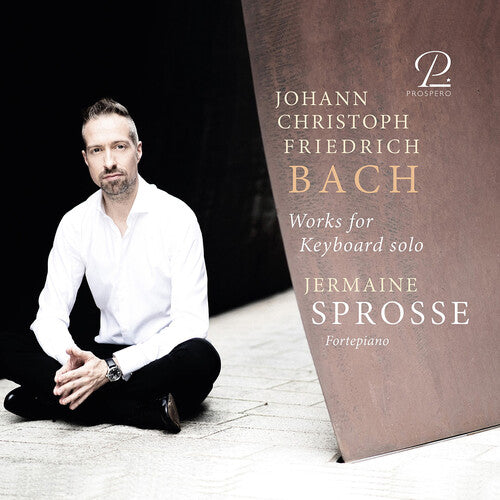 Bach, J.C.F. / Sprosse: Works for Keyboard Solo