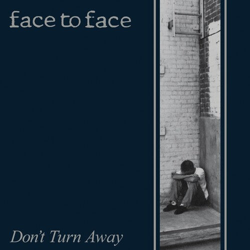 Face to Face: Don't Turn Away