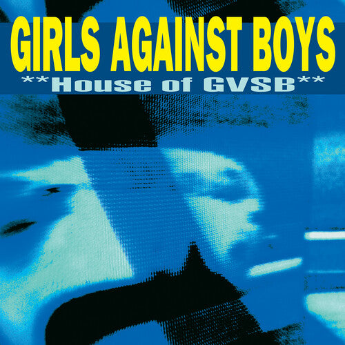 Girls Against Boys: House of GVSB