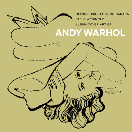 Before Brillo Box or Banana / Various: Before Brillo Box Or Banana: Music With The Album Cover Art Of Andy Warhol / Various