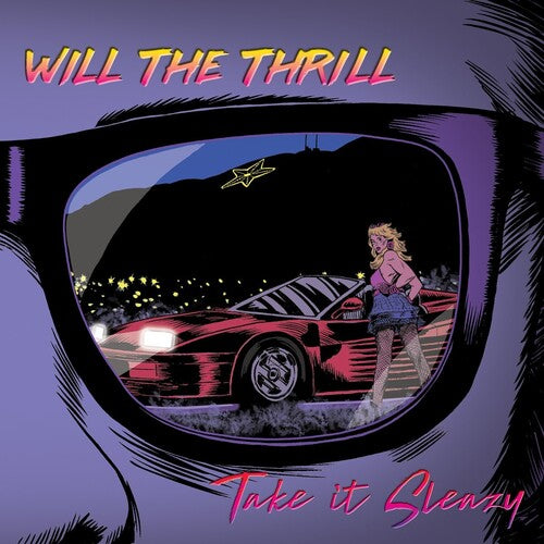 Will the Thrill: Take It Sleazy