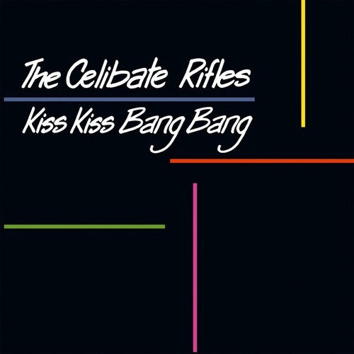 Celibate Rifles: Kiss Kiss Bang Bang