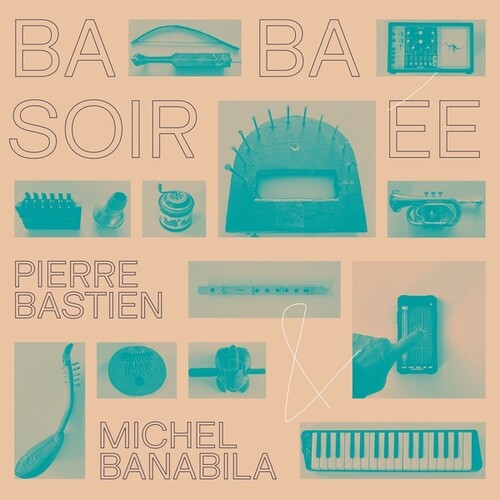 Bastien, Pierre / Banabila, Michel: Baba Soiree