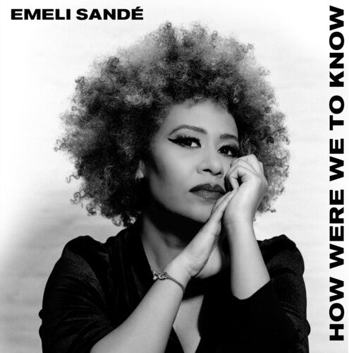 Sande, Emeli: How Were We To Know