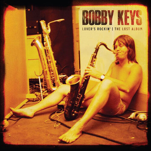 Keys, Bobby: Lover's Rockin - The Lost Album