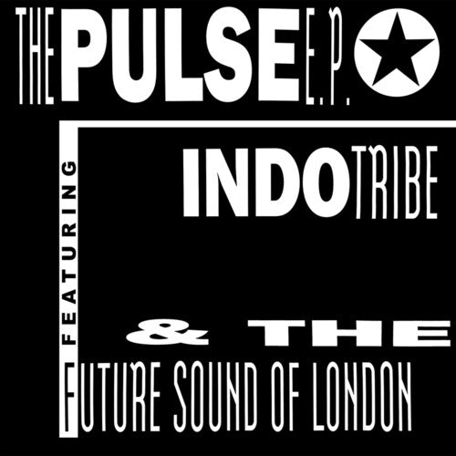 Future Sound of London / Indo Tribe: Pulse EP