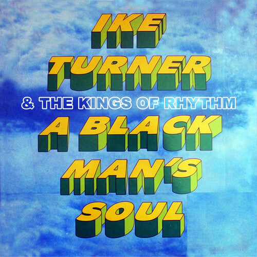 Turner, Ike & the Kings of Rhythm: A Black Man's Soul