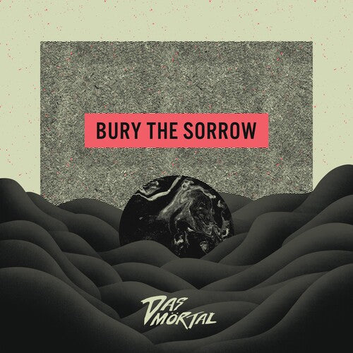 Das Mortal: Bury the Sorrow