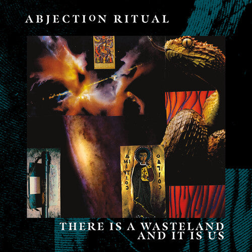 Abjection Ritual: There Is A Wasteland And It Is Us