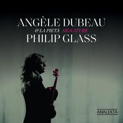 Glass / Dubeau: Signature Philip Glass