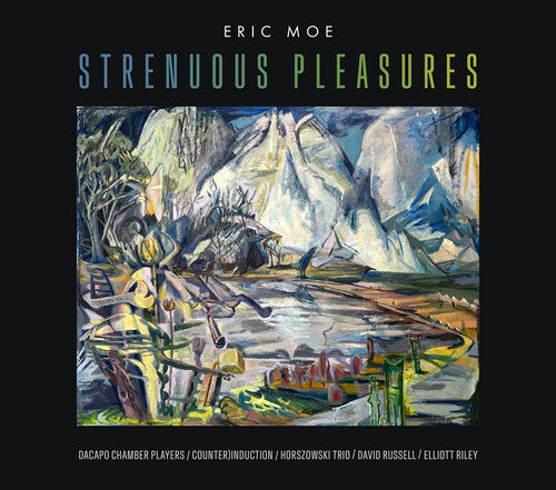 Moe / Russell / Da Capo Chamber Players: Strenuous Pleasures