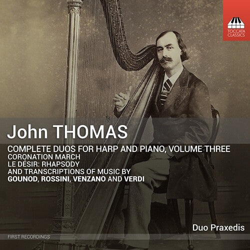 Thomas / Gounod / Duo Praxedis: Complete Duos for Harp & Piano Vol. 3