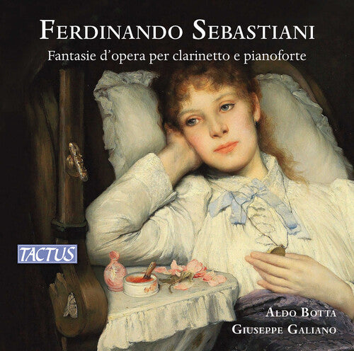 Sebastiani / Galiano / Botta: Fantasie D'opera Per Clarinetto E Pianoforte