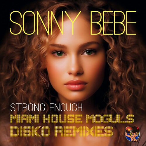 Bebe, Sonny: Strong Enough (Miami House Moguls Disko Remixes)