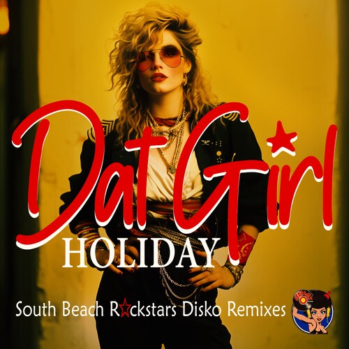 Dat Girl: Holiday (South Beach Rockstars Disko Remixes)