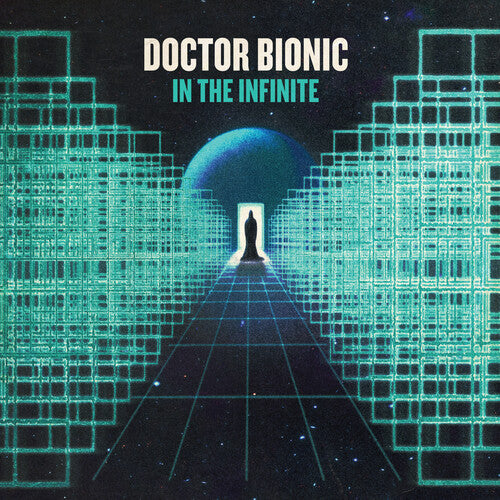 Doctor Bionic: In The Infinite