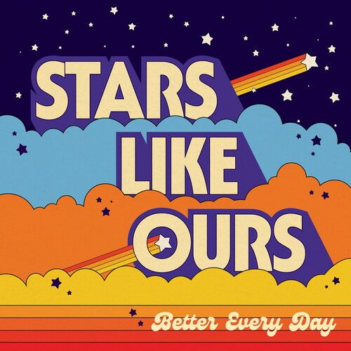 Stars Like Ours: Better Every Day