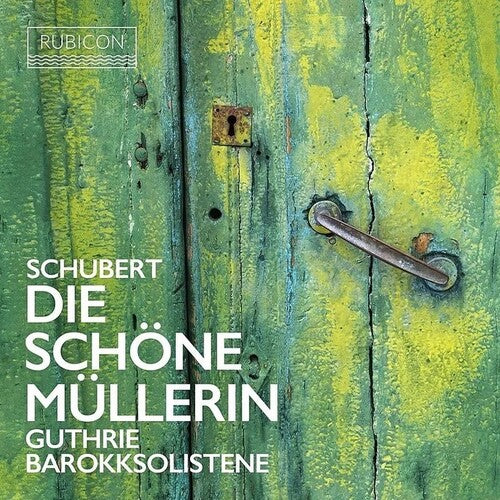 Guthrie, Thomas: Schubert: Die Schone Mullerin