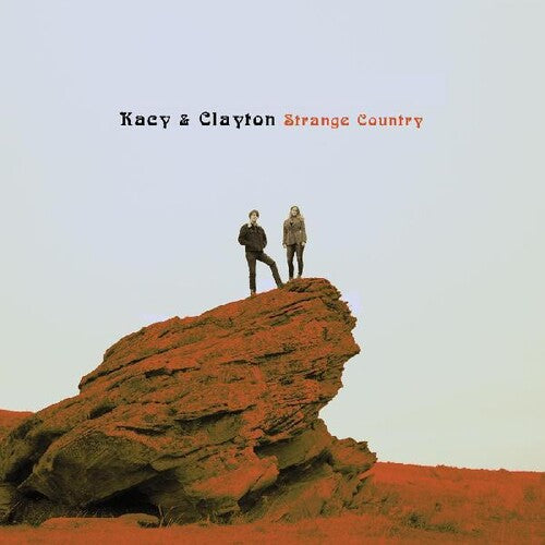 Kacy & Clayton: Strange Country