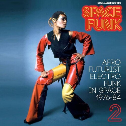 Soul Jazz Records Presents: Space Funk 2: Afro Futurist Electro Funk in Space 1976-84