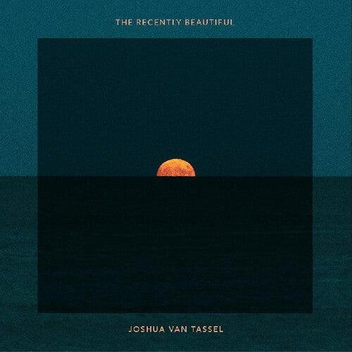 Van Tassel, Joshua: The Recently Beautiful