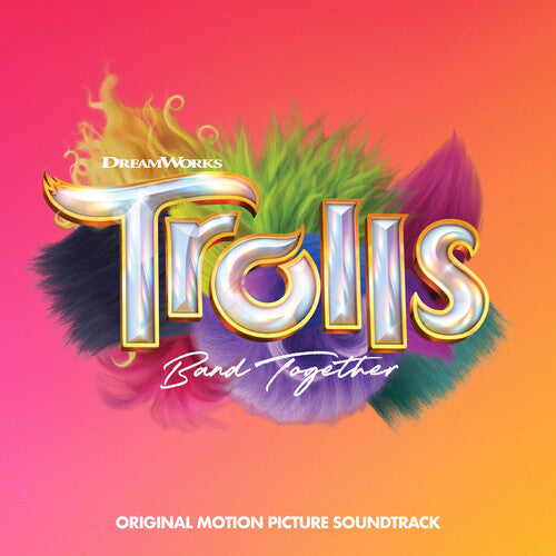 Trolls Band Together / O.S.T.: Trolls Band Together (Original Soundtrack)