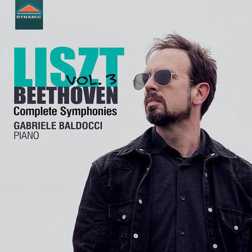 Beethoven, L.V. / Liszt / Baldocci: Complete Symphonies, Vol. 3