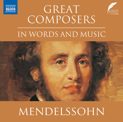 Mendelssohn, Felix: Great Composers in Words & Music