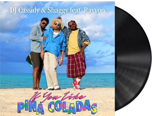 DJ Cassidy / Shaggy / Rayvon: If You Like Pina Coladas