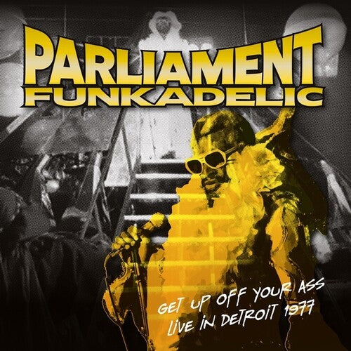 Parliament / Funkadelic: Get Up Off Your Ass: Live In Detroit 1977