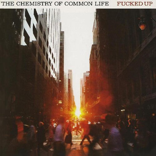 Fucked Up: The Chemistry Of Common Life
