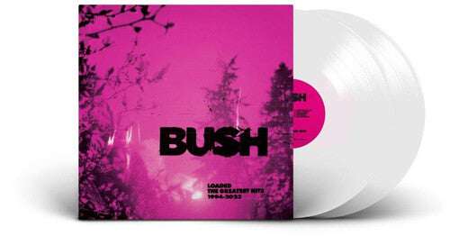Bush: Loaded: The Greatest Hits 1994-2023 - Limited White Colored Vinyl