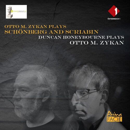 Zykan, Otto M / Honeybourne, Duncan: Otto M Zykan Plays Schonberg & Scriabin / Duncan Honeybourne Plays Otto M Zykan