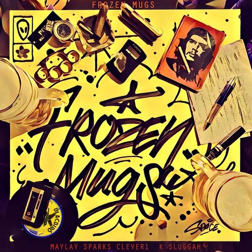 Frozen Mugs (Maylay Sparks X Clever 1 X K Sluggah): Frozen Mugs