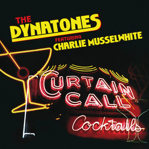 Dynatones / Musselwhite, Charlie: Curtain Call