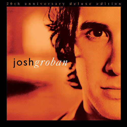 Groban, Josh: Closer (20th Anniversary Deluxe Edition)