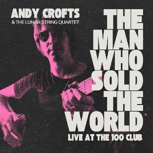 Crofts, Andy: The Man Who Sold The World