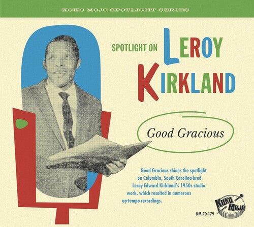 Spotlight on Leroy Kirkland: Good Gracious / Var: Spotlight On Leroy Kirkland: Good Gracious (Various Artists)