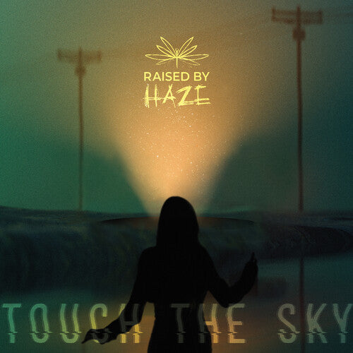 Raised by Haze: Touch The Sky