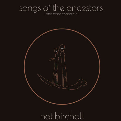 Birchall, Nat: Song Of The Ancestors: Afro Trane Chapter 2