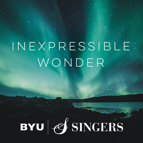 Kestutis / Elberdin / Byu Singers: Inexpressible Wonder