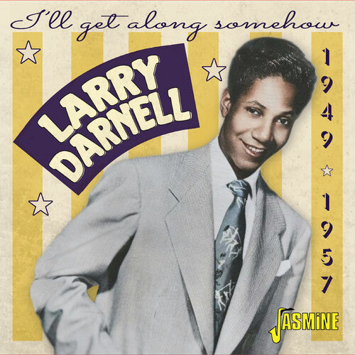 Darnell, Larry: I'Ll Get Along Somehow: 1949-1957