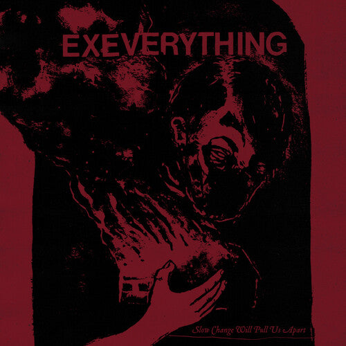 Ex Everything: Slow Change Will Pull Us Apart