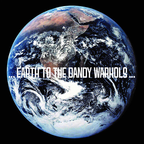 Dandy Warhols: ...Earth to the Dandy Warhols... (2023 Repress)