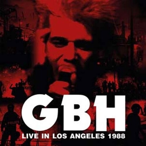 GBH: Live In Los Angeles 1988 - Red Vinyl