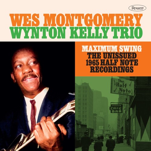 Montgomery, Wes: Maximum Swing: The Unissued 1965 Half Note Recordings