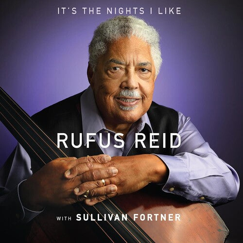 Reid, Rufus: It's the Nights I Like (with Sullivan Fortner)