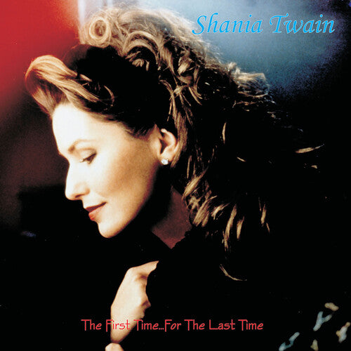 Twain, Shania: The First Time ... for the Last Time (Canadian Edition)